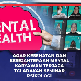 Agar Kesehatan dan Kesejahteraan Mental Karyawan Terjaga TCI Adakan Seminar Psikologi